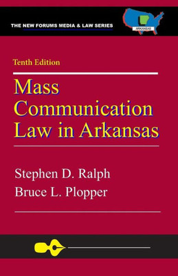 Mass Communication Law In Arkansas, 10Th Edition