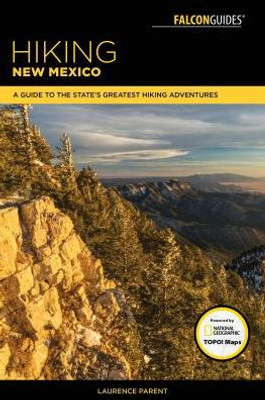 Hiking New Mexico: A Guide To The State's Greatest Hiking Adventures (State Hiking Guides Series)