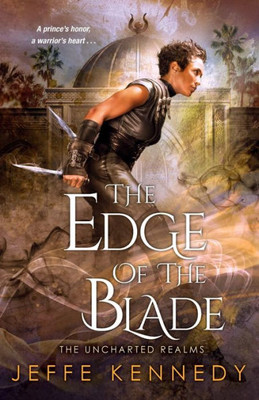 The Edge Of The Blade (The Uncharted Realms)