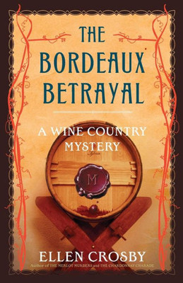The Bordeaux Betrayal: A Wine Country Mystery (Wine Country Mysteries (Paperback))