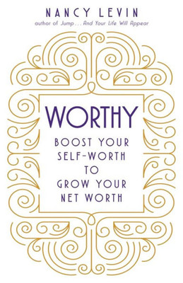 Worthy: Boost Your Self-Worth To Grow Your Net Worth