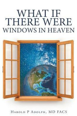 What If There Were Windows In Heaven