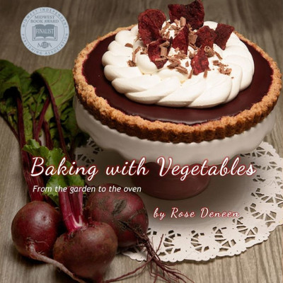 Baking With Vegetables: From The Garden To The Oven