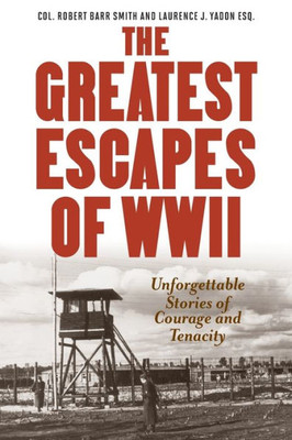 Greatest Escapes Of World War Ii