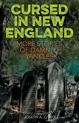 Cursed In New England: More Stories Of Damned Yankees