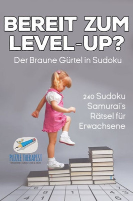 Bereit Zum Level-Up? Der Braune Gürtel In Sudoku | 240 Sudoku-Samurai's Rätsel Für Erwachsene (German Edition)