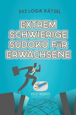 Extrem Schwierige Sudoku Für Erwachsene | 242 Logik Rätsel (German Edition)