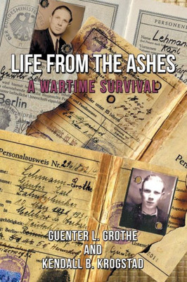 Life From The Ashes: A Wartime Survival