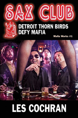 Sax Club: Detroit Thorn Birds Defy Mafia - Mafia Works #1