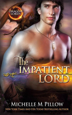 The Impatient Lord: A Qurilixen World Novel (Dragon Lords)