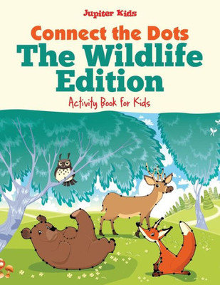 Connect The Dots - The Wildlife Edition : Activity Book For Kids