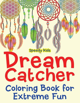 Dream Catcher Coloring Book For Extreme Fun