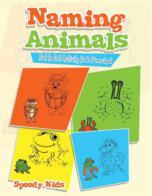 Naming Animals : Dot To Dot Activity Book Preschool