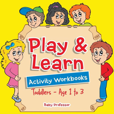 Play & Learn Activity Workbooks Toddlers - Age 1 To 3