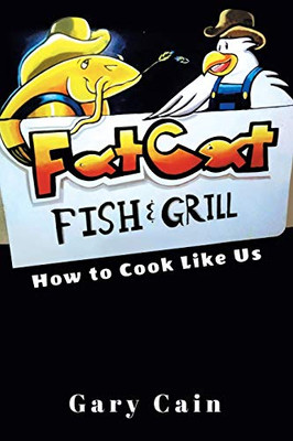 Fat Cat Fish & Grill: How to Cook Like Us