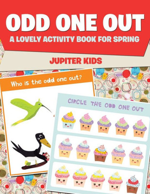 Odd One Out : A Lovely Activity Book For Spring