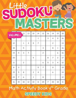 Little Sudoku Masters - Math Activity Book 4Th Grade - Volume 1