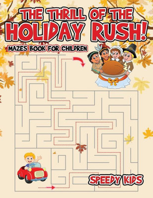 The Thrill Of The Holiday Rush! : Mazes Book For Children