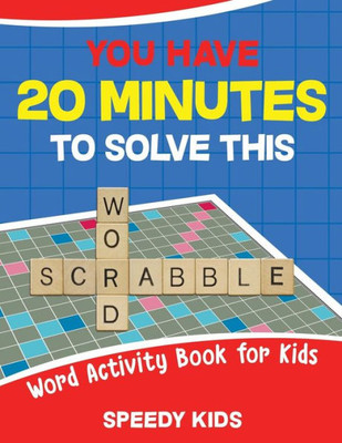 You Have 20 Minutes To Solve This Word Scrabble! Word Activity Book For Kids