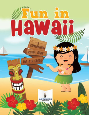 Fun In Hawaii : A Combination Activity Book For 4Th Grade