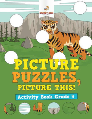 Picture Puzzles, Picture This! Activity Book Grade 4