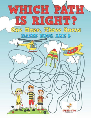 Which Path Is Right? One Maze, Three Races - Mazes Book Age 8