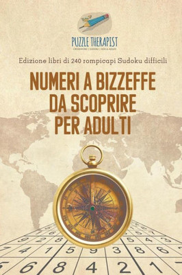 Numeri A Bizzeffe Da Scoprire Per Adulti | Edizione Libri Di 240 Rompicapi Sudoku Difficili (Italian Edition)