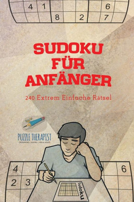 Sudoku Für Anfänger | 240 Extrem Einfache Rätsel (German Edition)