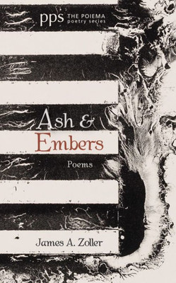 Ash And Embers: Poems (Poiema Poetry)