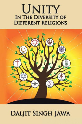 Unity In The Diversity Of Different Religions: A Compilation Of Inspiring Quotes And Stories From Many Faiths