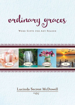 Ordinary Graces: Word Gifts For Any Season