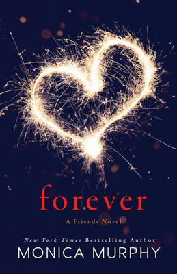 Forever: A Friends Novel (The Friends Series, 3)