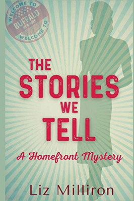 The Stories We Tell: A Homefront Mystery