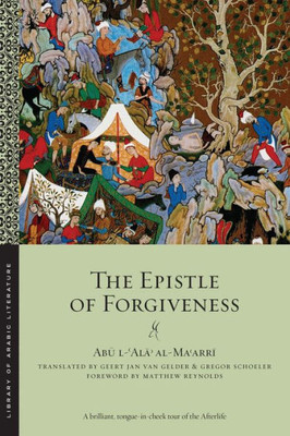 The Epistle Of Forgiveness: Volumes One And Two (Library Of Arabic Literature, 29)