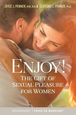 Enjoy!: The Gift Of Sexual Pleasure For Women