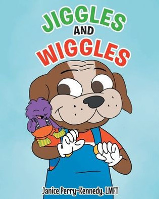 Jiggles And Wiggles