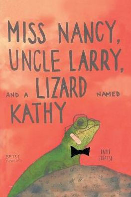 Miss Nancy, Uncle Larry, And A Lizard Named Kathy