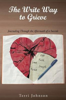 The Write Way To Grieve: Journaling Through The Aftermath Of A Suicide