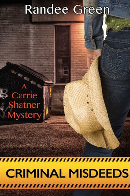 Criminal Misdeeds (A Carrie Shatner Mystery)