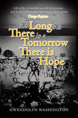 As Long As There Is A Tomorrow, There Is Hope
