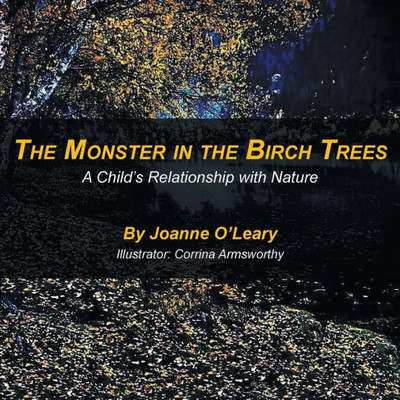 The Monster In The Birch Trees: A Child's Relationship With Nature
