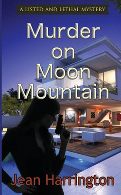 Murder On Moon Mountain (A Listed And Lethal Mystery)