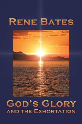 God's Glory: And The Exhortation