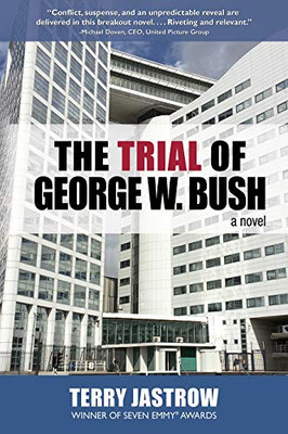 The Trial of George W. Bush: A Novel