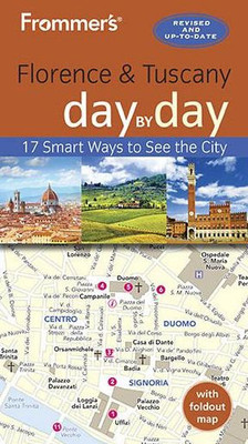 Frommer's Florence And Tuscany Day By Day (Day By Day Guides)