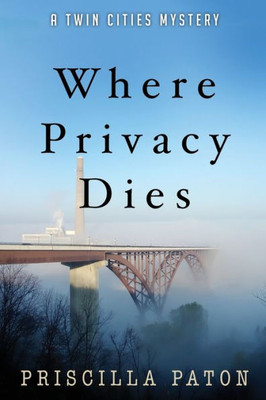 Where Privacy Dies (A Twin Cities Mystery)