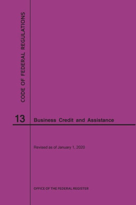 Code Of Federal Regulations Title 13, Business Credit And Assistance, 2020