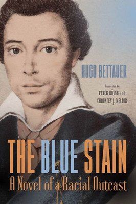 The Blue Stain: A Novel Of A Racial Outcast (Studies In German Literature Linguistics And Culture, 178)