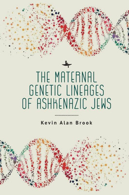 The Maternal Genetic Lineages Of Ashkenazic Jews
