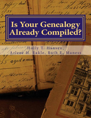 Is Your Genealogy Already Compiled?: Research Guide